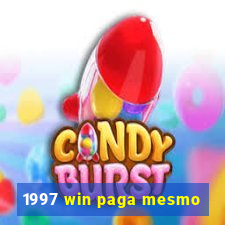 1997 win paga mesmo